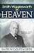 Smith Wigglesworth on Heaven by 