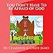 You Don't Have to Be Afraid of God by Charidon James, Chloe James