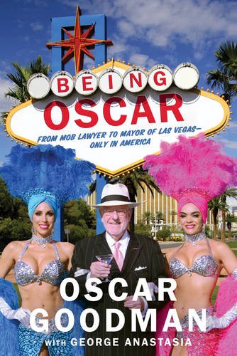Download Being Oscar: From Mob Lawyer to Mayor of Las Vegas Download Being Oscar: From Mob Lawyer to Mayor of Las Vegas