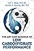 The Art and Science of Low Carbohydrate Performance