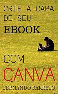 Livro Crie a Capa de seu ebook com Canva (Série Capas Livro 3)