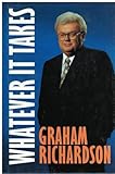 Front cover for the book Whatever it takes by Graham Richardson