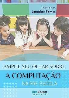 Livro Amplie seu olhar sobre a Computação na Pré-escola