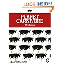 Planet Carnivore: Why cheap meat costs the Earth (and how to pay the bill) (Kindle Single)