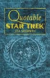 Quotable Star Trek by Jill Sherwin