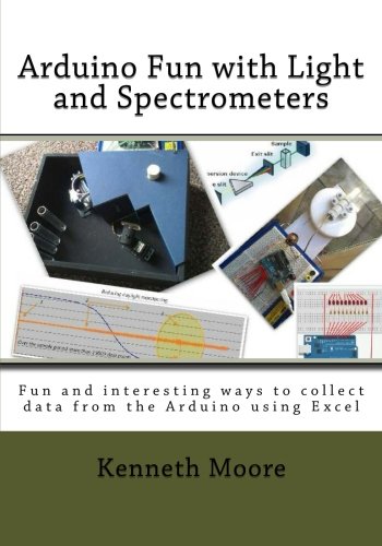 Arduino Fun with Light and Spectrometers: Arduino Fun with Light and Spectrometers