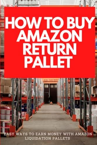 How To Buy Amazon Return Pallet: Easy Ways To Earn Money With Amazon's ...