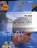 Image de Implementing and Managing Microsoft Exchange Server 2003 (Exam 70-284) Package (Microsoft Official Academic Course)