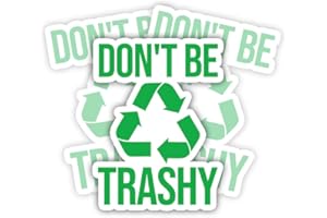 LECATI (3Pcs) Don't Be Trashy Sticker Funny Recycling Awareness Sticker Green Earth Day Arbor Day Recycle Reuse Reduce Eco Friendly Environment Stickers Gift Decoration Bumper Stickers 3"x4"