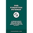 Our Formation Pathway: A Regnum Christi Essay on Integral Formation and the Journey to Christian Maturity