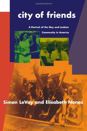 City of Friends: A Portrait of the Gay and Lesbian Community in America