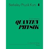 Berkeley Physik Kurs: Band 4: Quantenphysik (German Edition)
