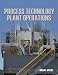 Process Technology Plant Operations
