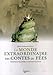 Le monde extraordinaire des contes de fées : Interprétations, mythes et histoires fabuleuses by 