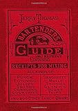 Jerry Thomas Bartenders Guide 1862 Reprint: How to Mix Drinks, or the Bon Vivant's Companion