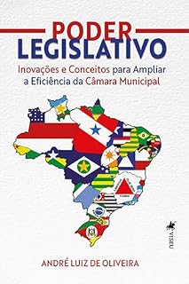 Livro Poder Legislativo: Inovações e Conceitos para Ampliar a Eficiência da Câmara Municipal