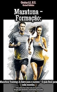 Livro Maratona - Formação: Marathon Training: A chave para o sucesso - O guia final para cada corredor.: O derradeiro livro sobre treino de maratona: Um guia para iniciantes e maratonistas avançados