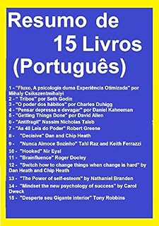 Livro Resumo e Exercícios 15 Livros: Fluxo, A psicologia duma Experiência Otimizada, Tribos, O poder dos hábitos, As 48 Leis do Poder, Desperte seu Gigante interior, Pensar depressa e devagar, Brainfluence