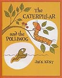 The Caterpillar and the Polliwog