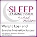 Weight Loss and Exercise Motivation Success: Hypnosis, Meditation and Subliminal - The Sleep Learning System Featuring Rachael Meddows