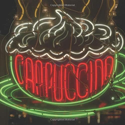 Cappuccino 8.5" x 8.5" dot grid journal notebook: features neon Italian coffee sign, dots are .2" apart, for graphics, charts, design, notes, drawing, ... 21.59cm x 21.59cm, 200 pages, soft cover Paperback – 22 Aug. 2018