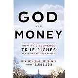 God and Money: How We Discovered True Riches at Harvard Business School by Gregory Baumer and John Cortines - Paperback