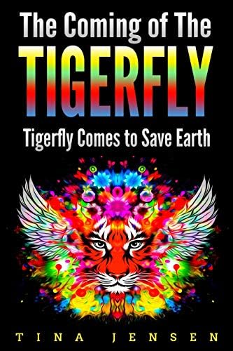 The Coming of the Tigerfly: Tigerfly Comes to Save Earth Paperback – May 7, 2018