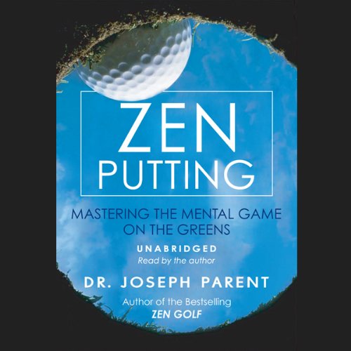 Download Zen Putting: Mastering the Mental Game on the Greens Download Zen Putting: Mastering the Mental Game on the Greens