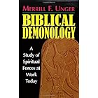 Biblical Demonology: A Study of Spiritual Forces at Work Today