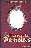 Manuel du chasseur de vampires (French Edition) by 