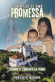 Livro Sob a Luz de uma promessa: Subindo o Convento da Penha