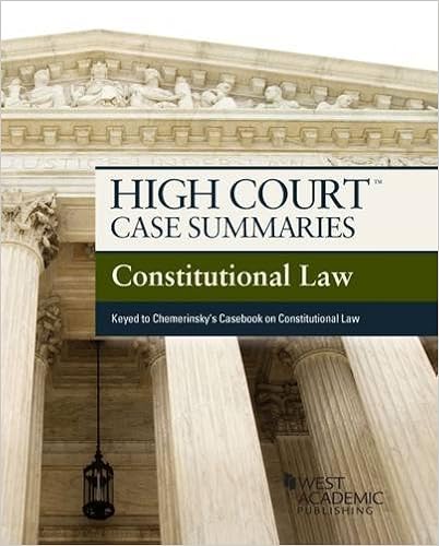 Amazon Com High Court Case Summaries On Constitutional Law Keyed To Chemerinsky 9781628100006 Editorial Staff Publisher S Books