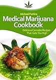 Marijuana Recipe Cookbook: Delicious Cannabis Recipes That Gets You High (Cloud 9 Marijuana Recipes)