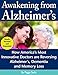 Awakening From Alzheimer's: How America's Most Innovative Doctors are Reversing Alzheimer's, Dementi by 