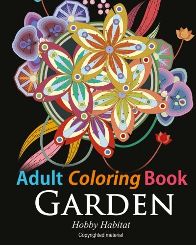 Adult Coloring Book: Enchanted Garden: Coloring Book for Grownups Featuring 32 Beautiful Garden and Flower Designs (Hobby Habitat Coloring Books) (Volume 11)
