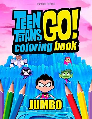 Teen Titans Go JUMBO Coloring Book: Super Fun Coloring Book For Kids