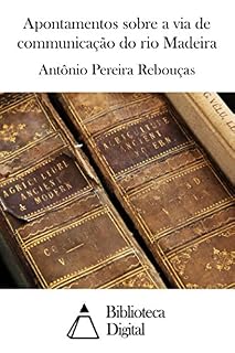 Livro Apontamentos sobre a via de communicação do rio Madeira