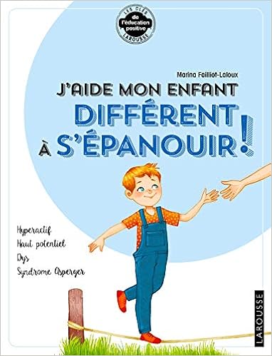 couverture de : J'aide mon enfant diff&eacute;rent &agrave; s'&eacute;panouir !