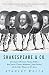 Shakespeare & Co.: Christopher Marlowe, Thomas Dekker, Ben Jonson, Thomas Middleton, John Fletcher a by Stanley Wells