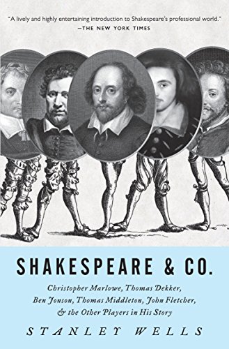 Shakespeare & Co.: Christopher Marlowe, Thomas Dekker, Ben Jonson, Thomas Middleton, John Fletcher a by Stanley Wells