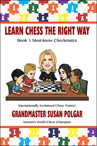 Learn Chess the Right Way: Book 1: Must-know Checkmates by Susan Polgar