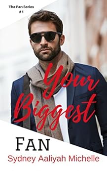 Your Biggest Fan (The Fan Series Book 1) by [Michelle, Sydney Aaliyah]