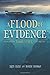 A Flood of Evidence: 40 Reasons Noah and the Ark Still Matter