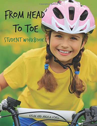 From Head to Toe Student Workbook: a close-up and personal look at the human body From Head to Toe Student Workbook: a close-up and personal look at the human body