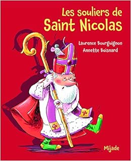 Souliers De Saint Nicolas Les Petits Mijade Boisnard Annett Amazon Com Books
