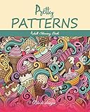 Pretty Patterns: Adult coloring book (Great New Christmas Gift Idea 2019 - 2020, Stress Relieving Creative Fun Drawings For Grownups & Teens to Reduce Anxiety & Relax) by Blush Design