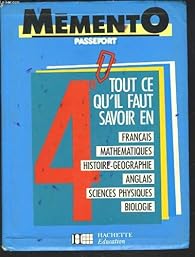 Memento, passeport, 4e, tout ce qu'il faut savoir en francais, mathematiques, histoire-geographie, anglais, sciences physiques, biologie par  Hachette