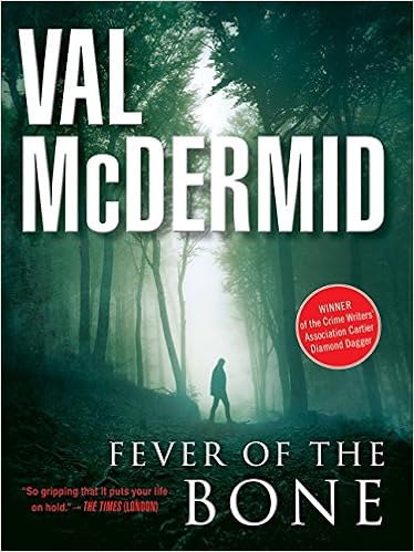 Amazon Com Fever Of The Bone Tony Hill And Carol Jordan Series 9781554687480 Mcdermid Val Books