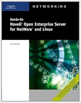 Hands-On Novell Open Enterprise Server for Netware and Linux by Ted Simpson (2006-05-31) Hands-On Novell Open Enterprise Server for Netware and Linux by Ted Simpson (2006-05-31)