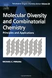 Molecular Diversity and Combinatorial Chemistry : Principles and Applications, Pirrung, Michael C., 0080445322